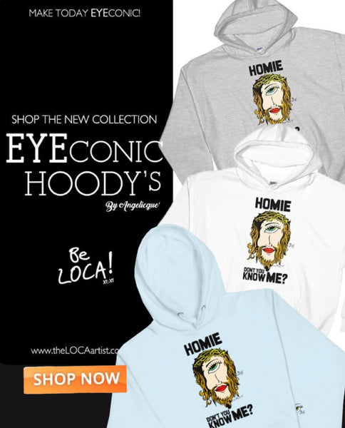 HOMIE DONT YOU KNOW ME | EYECONIC HOODIES by Angelicque’ 